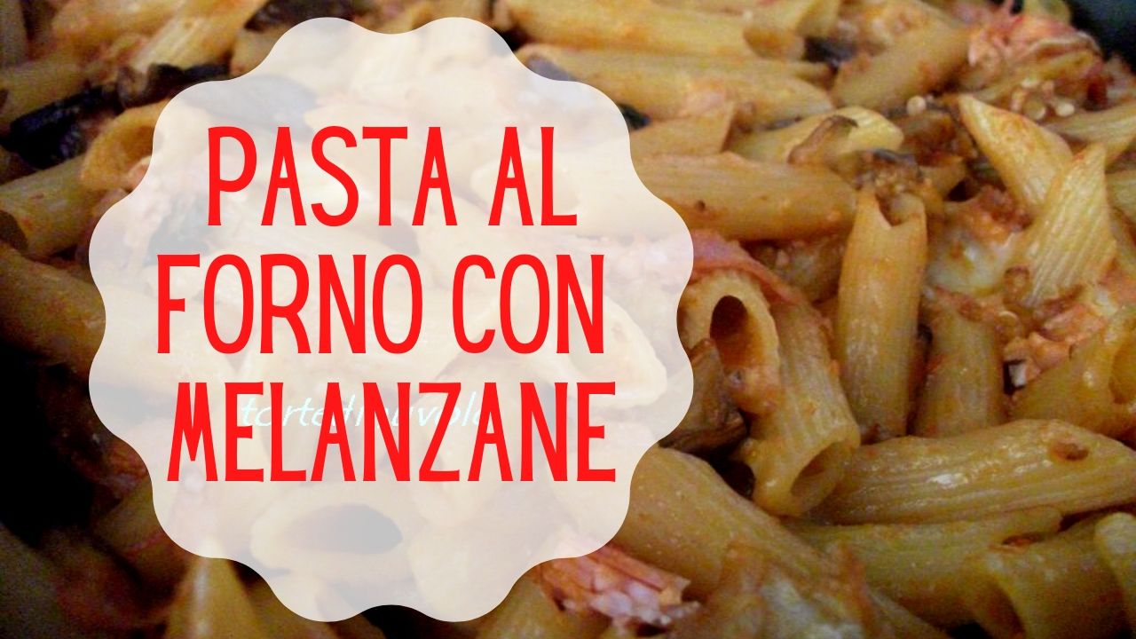 Pasta al forno con melanzane