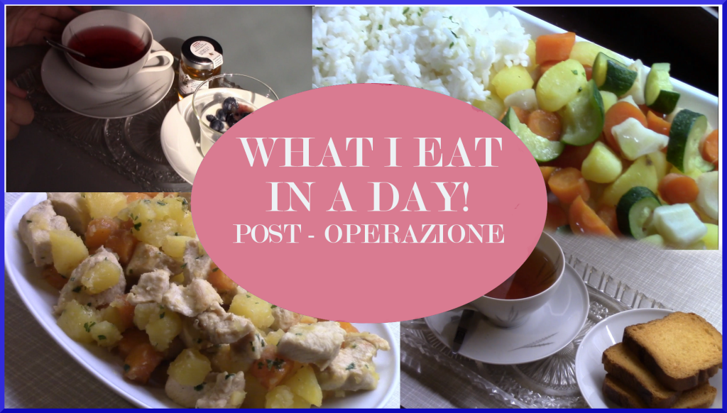 WHAT I EAT IN A DAY || Post-operazione