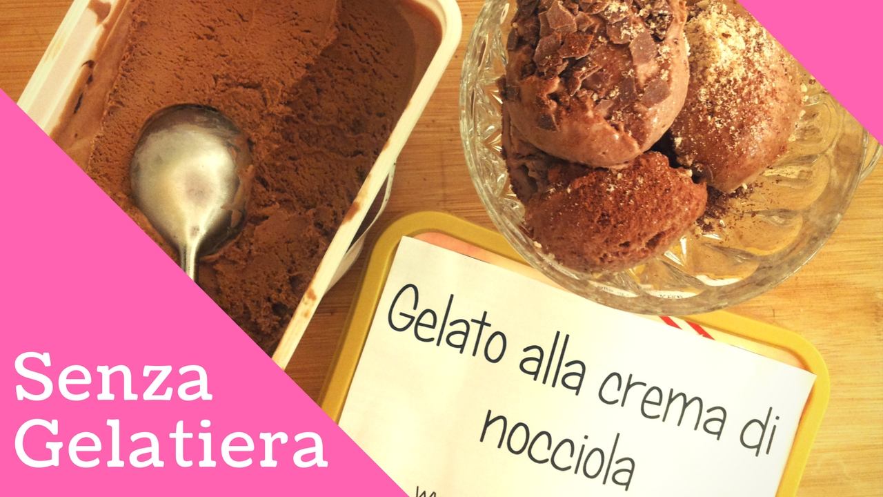 Gelato alla crema di nocciola senza gelatiera