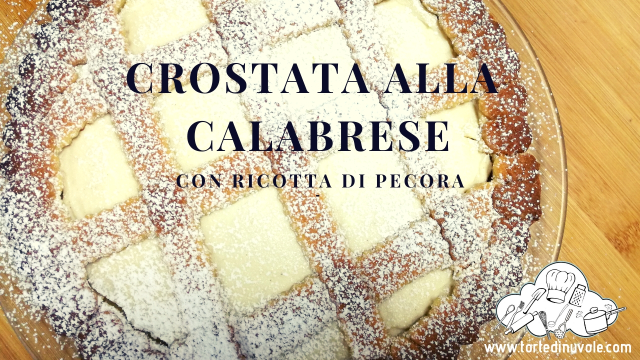 Crostata alla calabrese con crema di ricotta di pecora